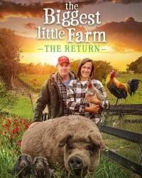 The Biggest Little Farm: The Return (2022) смотреть онлайн